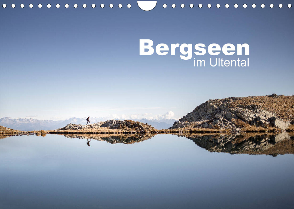 Bergseen im Ultental (Wandkalender 2022 DIN A4 quer)