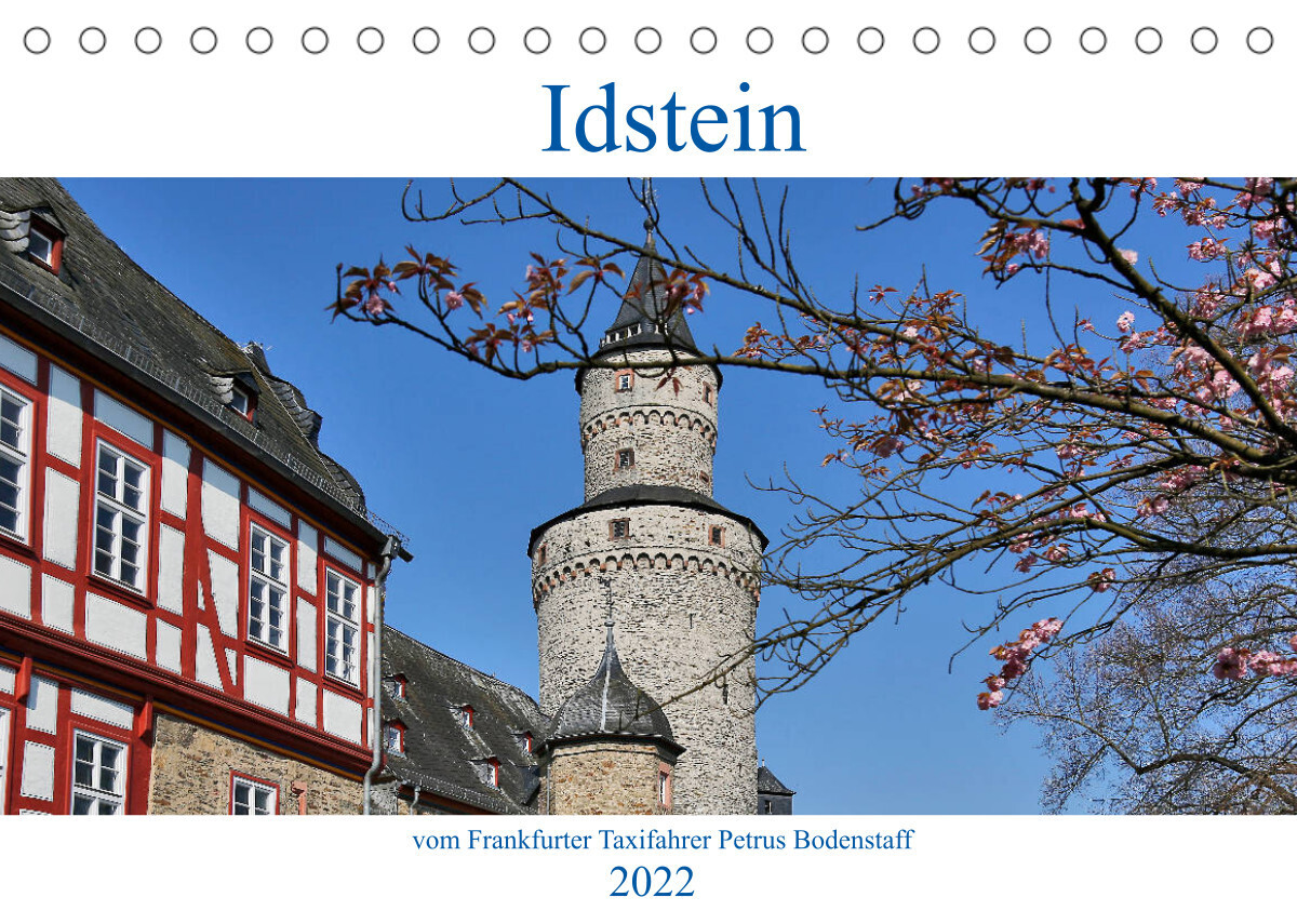 Idstein vom Frankfurter Taxifahrer Petrus Bodenstaff (Tischkalender 2022 DIN A5 quer)