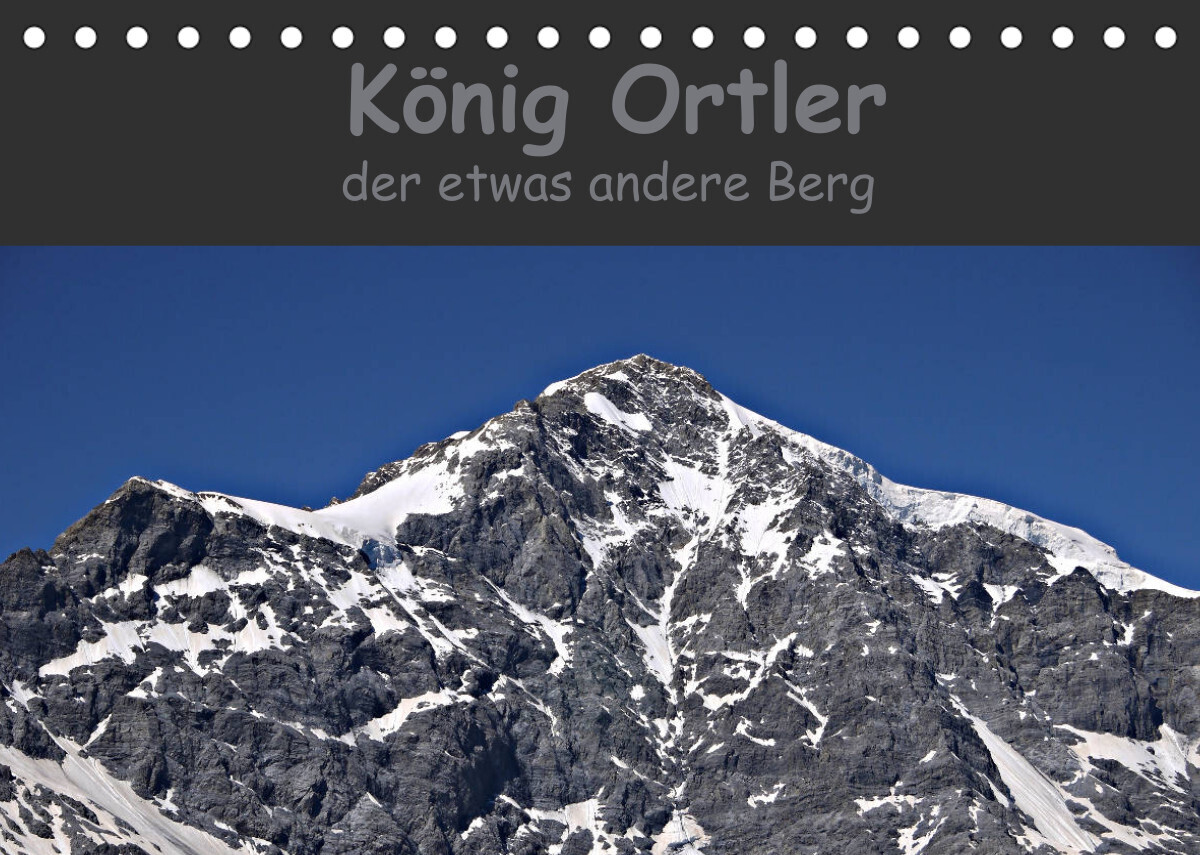 König Ortler - der etwas andere Berg (Tischkalender 2022 DIN A5 quer)