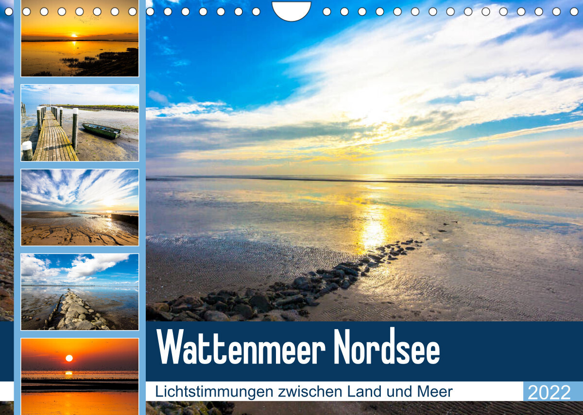 Wattenmeer Nordsee - Lichtstimmungen zwischen Land und Meer (Wandkalender 2022 DIN A4 quer)