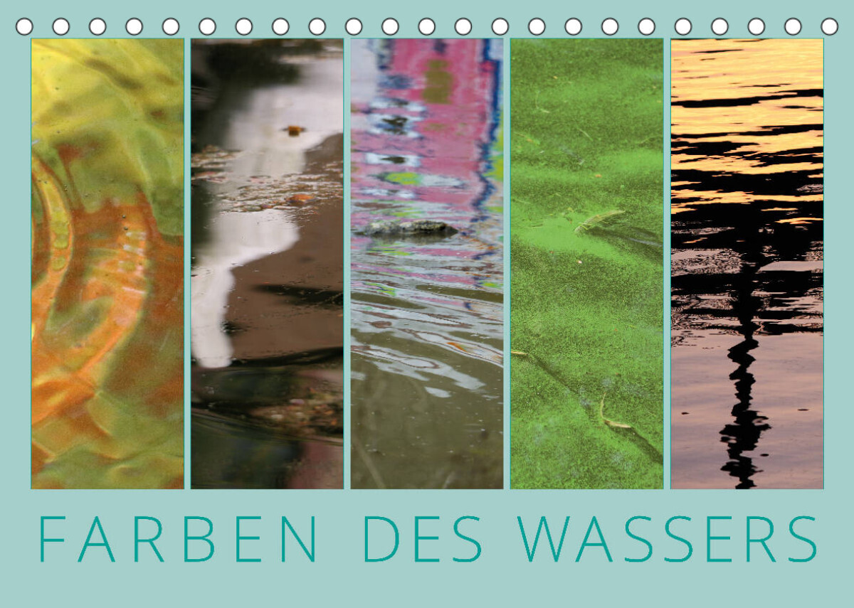 Farben des Wassers (Tischkalender 2022 DIN A5 quer)