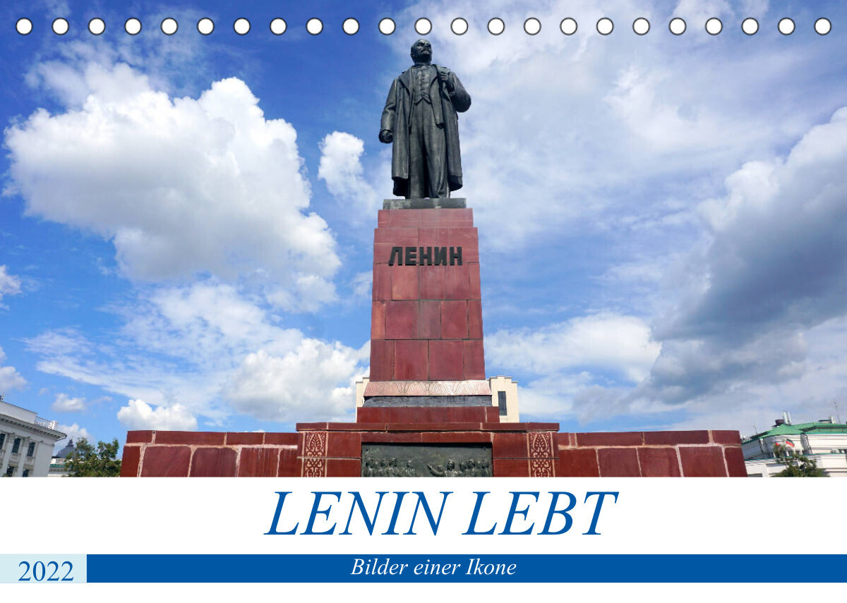 LENIN LEBT - Bilder einer Ikone (Tischkalender 2022 DIN A5 quer)