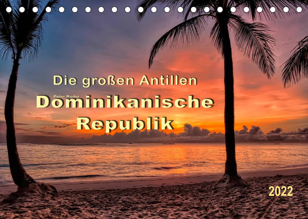 Die großen Antillen - Dominikanische Republik (Tischkalender 2022 DIN A5 quer)
