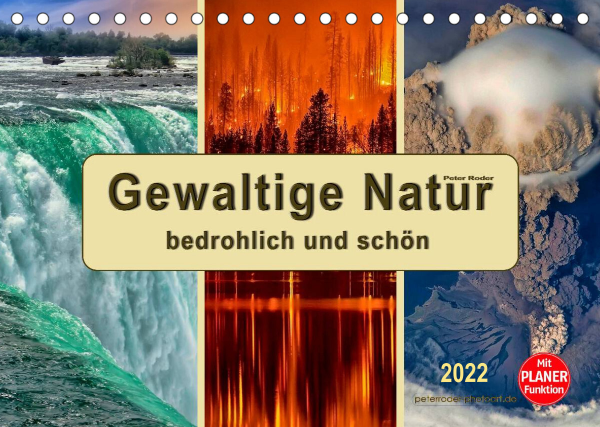 Gewaltige Natur - bedrohlich und schön (Tischkalender 2022 DIN A5 quer)