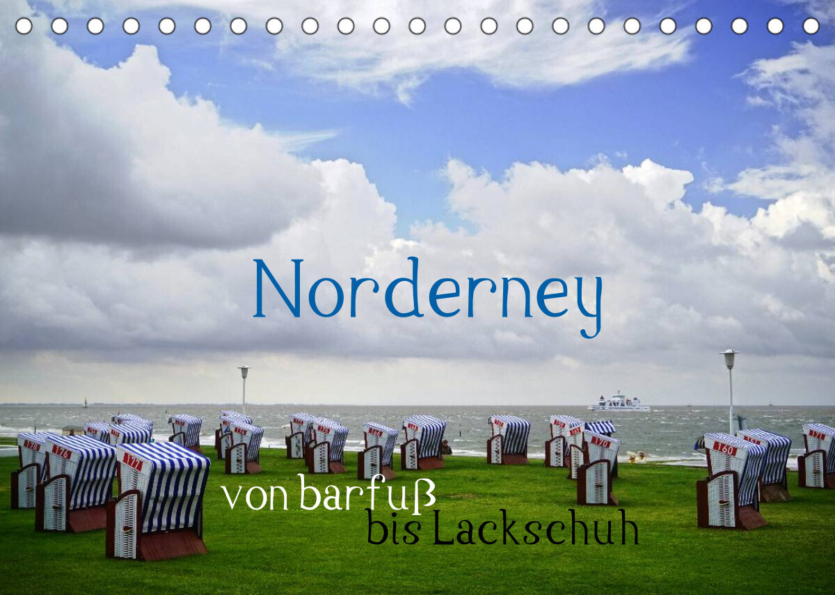 Norderney - von barfuß bis Lackschuh (Tischkalender 2022 DIN A5 quer)