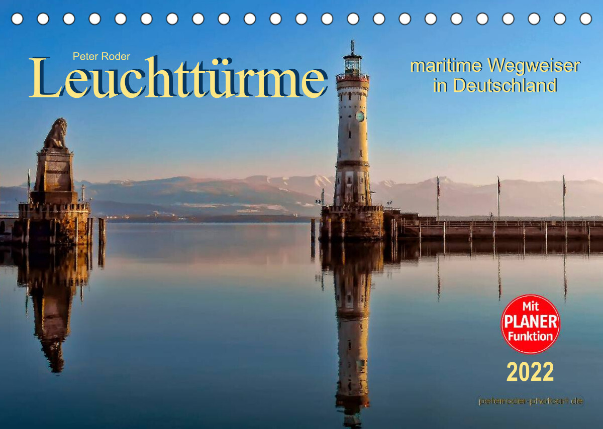 Leuchttürme - maritime Wegweiser in Deutschland (Tischkalender 2022 DIN A5 quer)