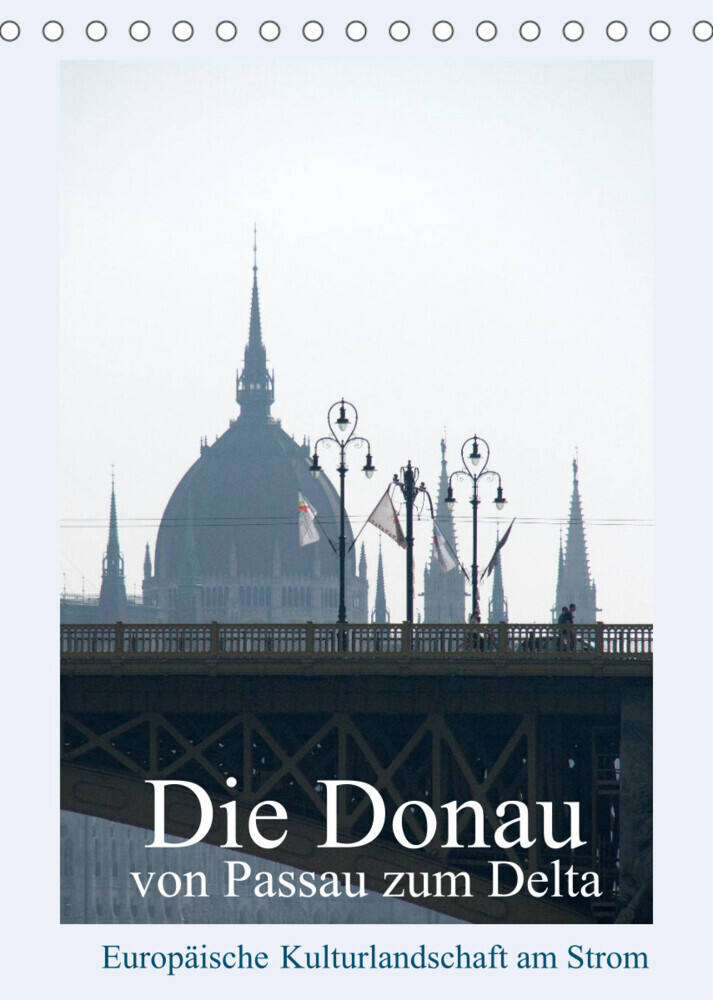 Die Donau von Passau zum Delta (Tischkalender 2022 DIN A5 hoch)