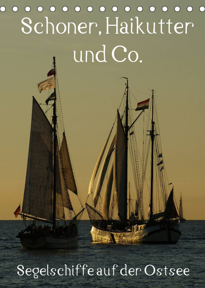 Schoner, Haikutter und Co. - Segelschiffe auf der Ostsee (Tischkalender 2022 DIN A5 hoch)