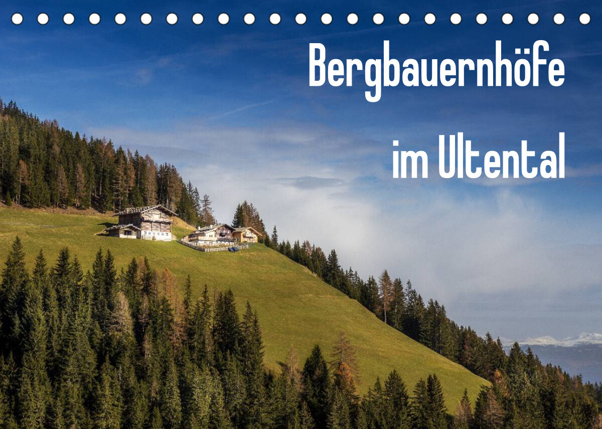 Bergbauernhöfe im Ultental (Tischkalender 2022 DIN A5 quer)