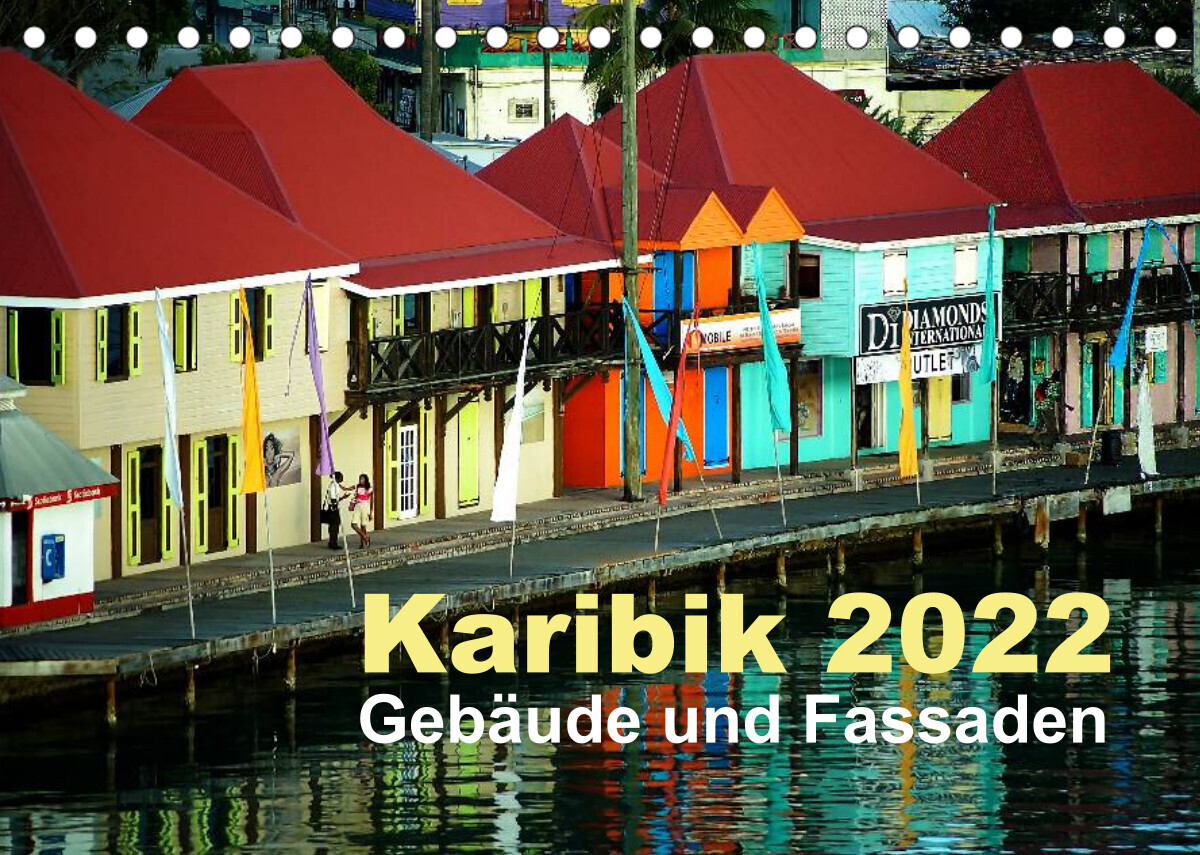 Karibik 2022 - Gebäude und Fassaden (Tischkalender 2022 DIN A5 quer)
