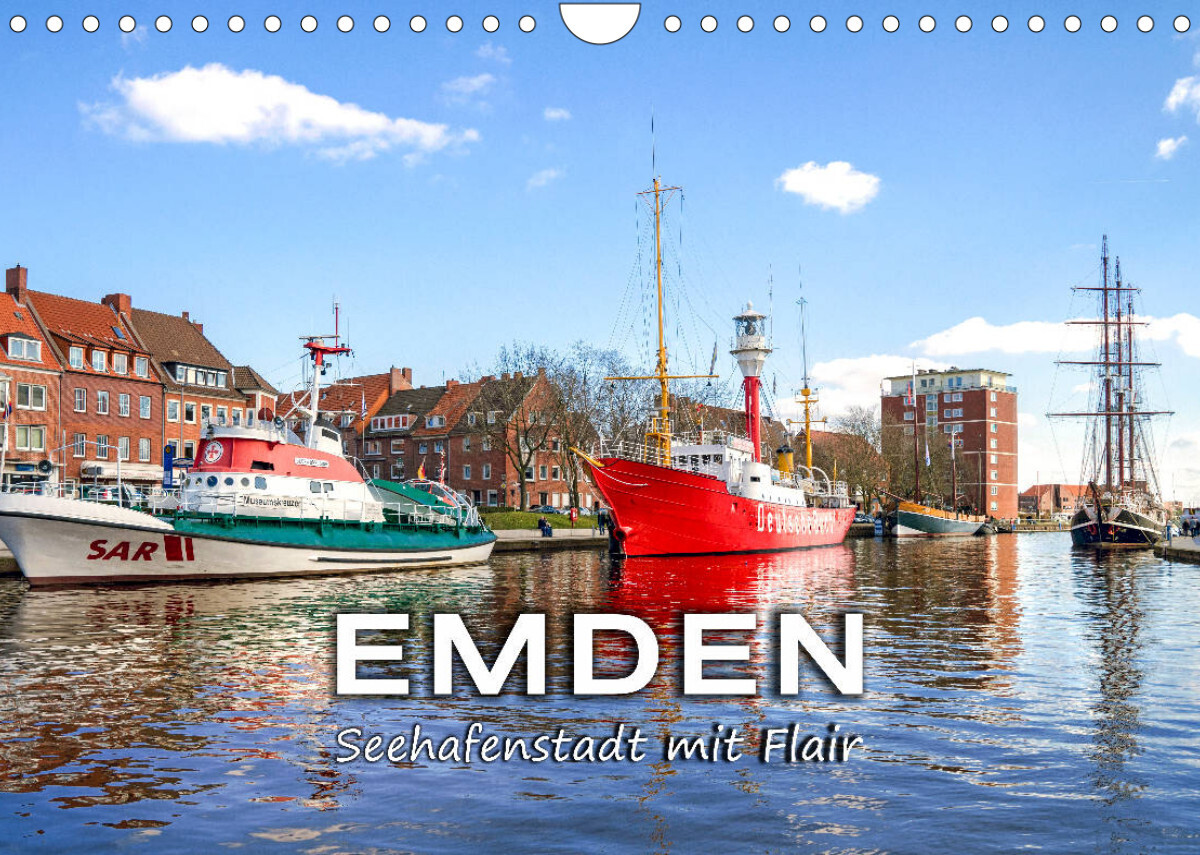 EMDEN Seehafenstadt mit Flair (Wandkalender 2022 DIN A4 quer)