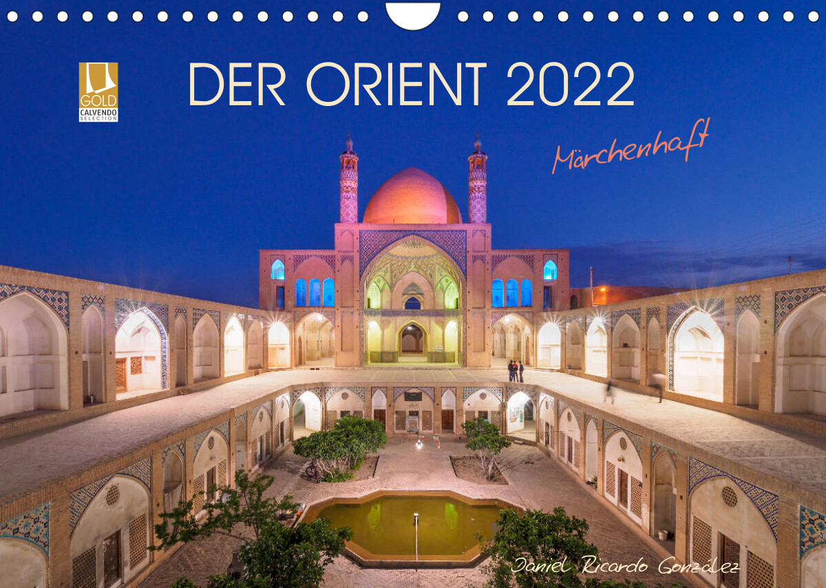 Der Orient - Märchenhaft (Wandkalender 2022 DIN A4 quer)