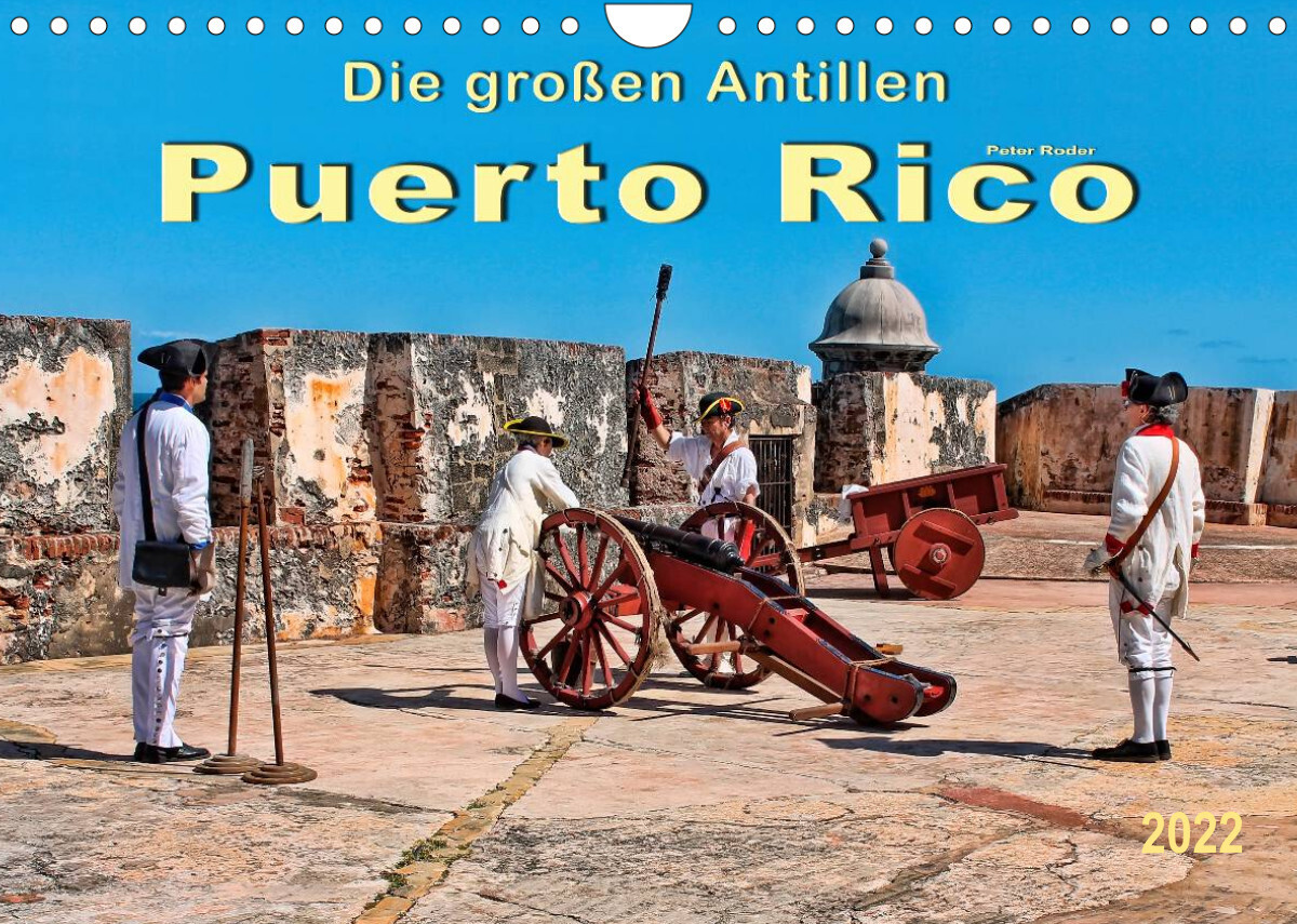 Die großen Antillen - Puerto Rico (Wandkalender 2022 DIN A4 quer)