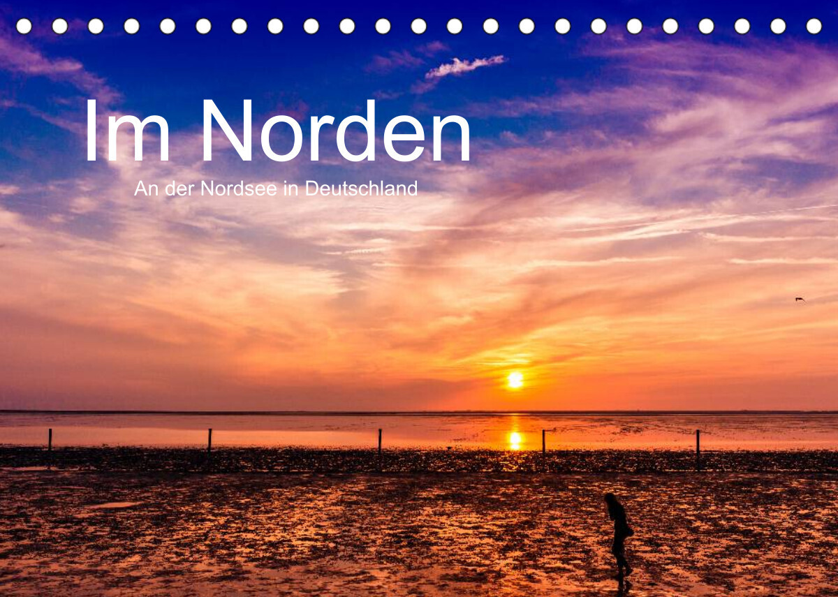 Im Norden - An der Nordsee in Deutschland (Tischkalender 2022 DIN A5 quer)