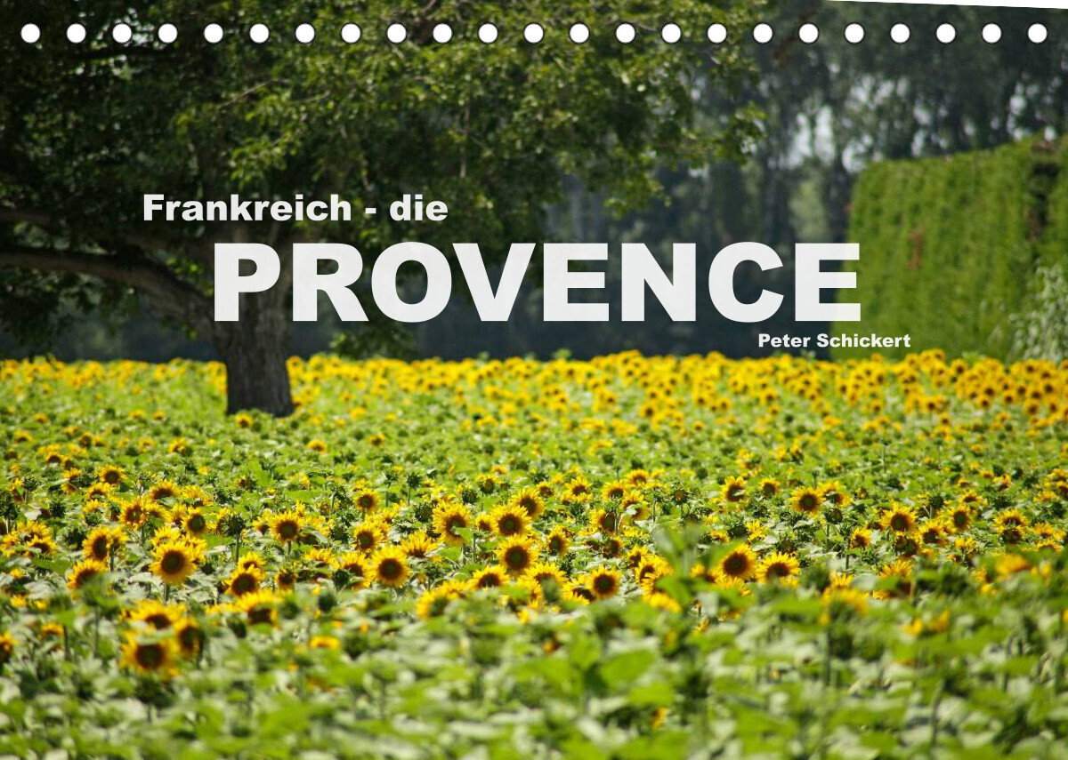 Frankreich - die Provence (Tischkalender 2022 DIN A5 quer)