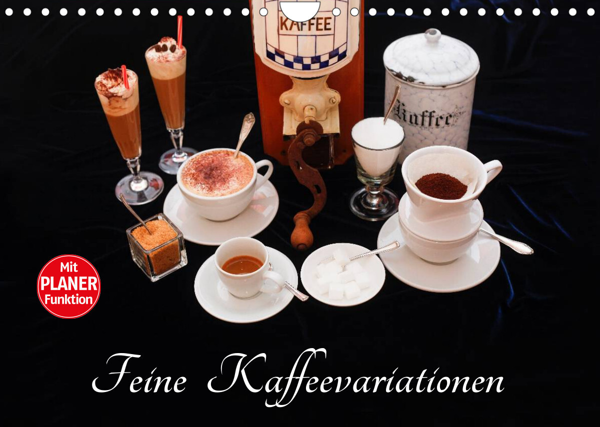 Feine Kaffeevariationen (Wandkalender 2022 DIN A4 quer)