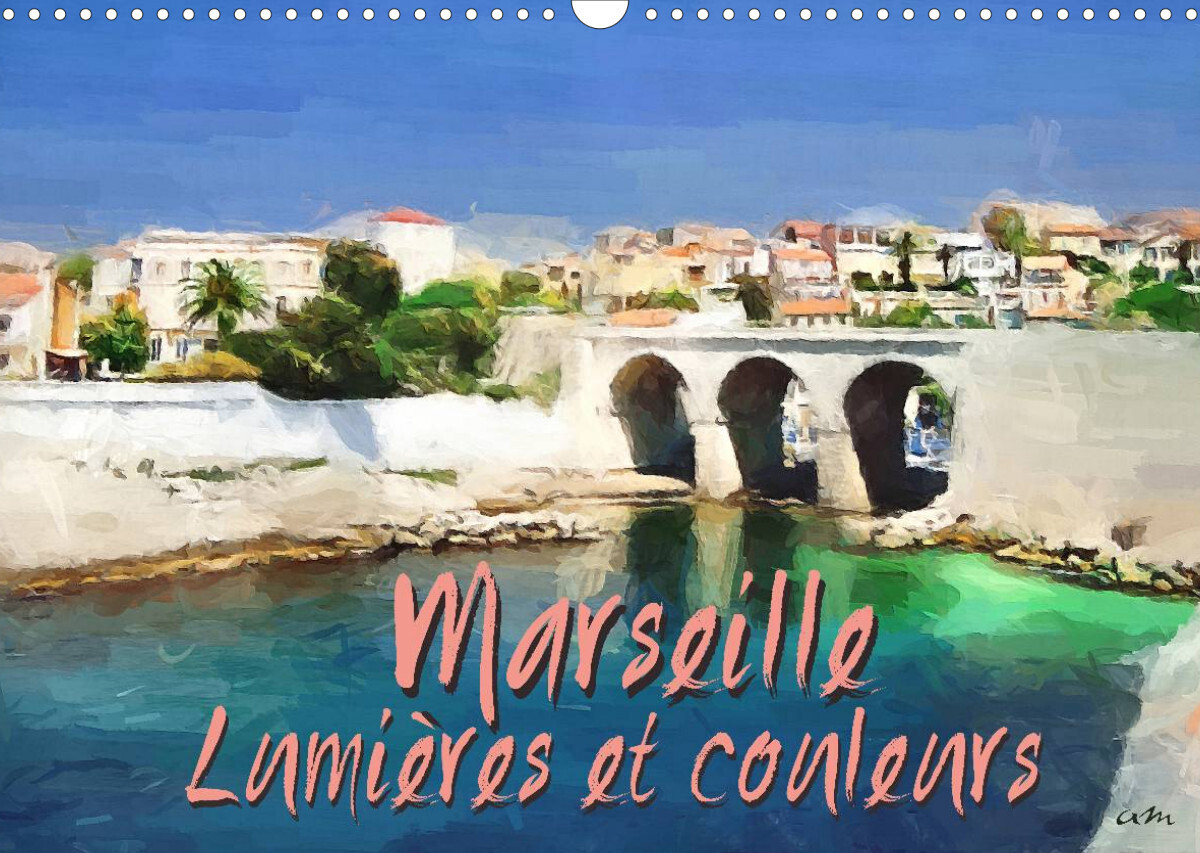 Marseille lumières et couleurs (Calendrier mural 2022 DIN A3 horizontal)