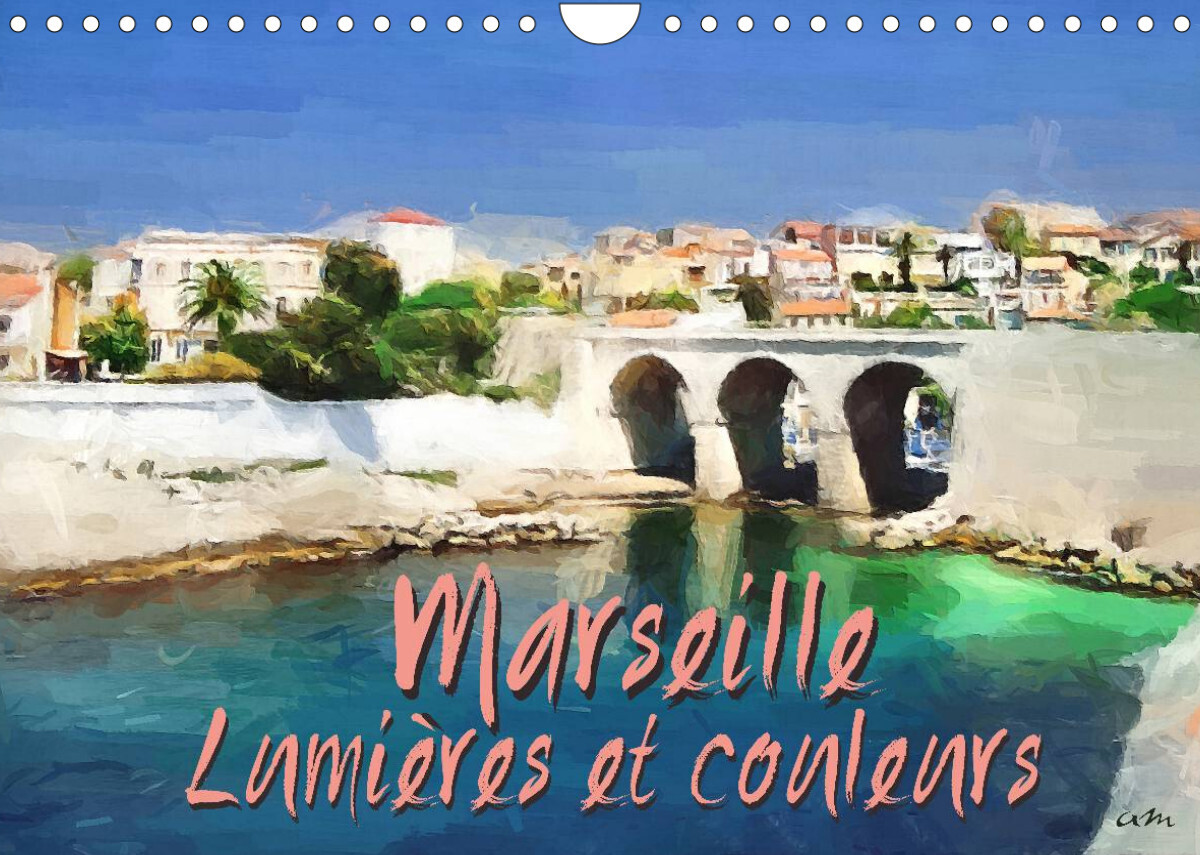 Marseille lumières et couleurs (Calendrier mural 2022 DIN A4 horizontal)