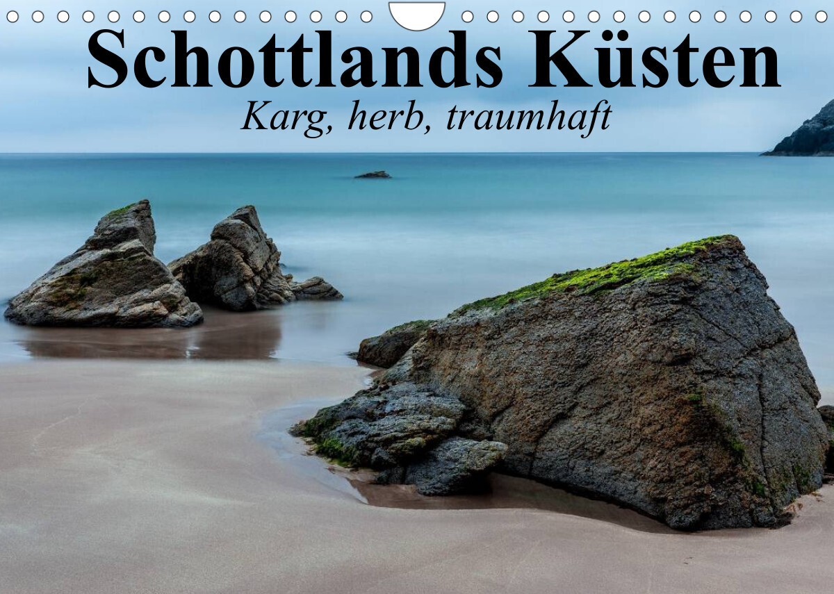 Schottlands Küsten. Karg, herb, traumhaft (Wandkalender 2022 DIN A4 quer)