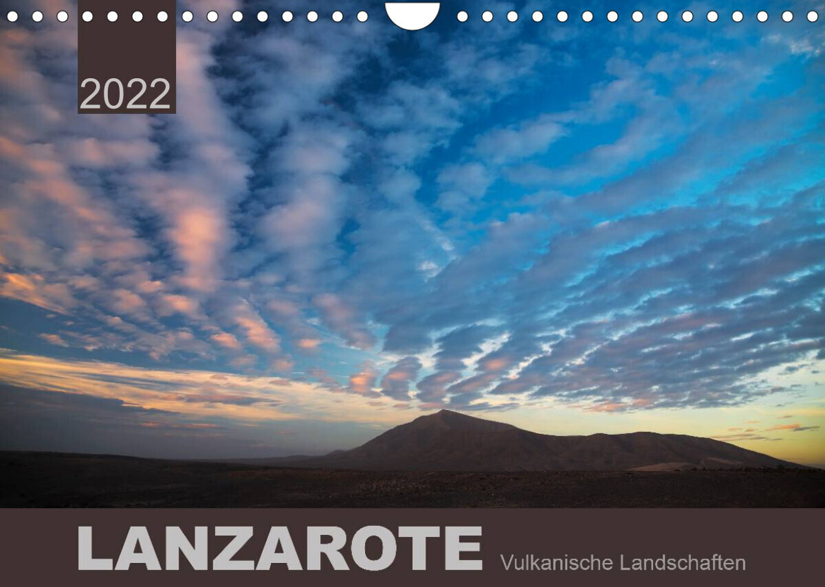 LANZAROTE Vulkanische Landschaften (Wandkalender 2022 DIN A4 quer)