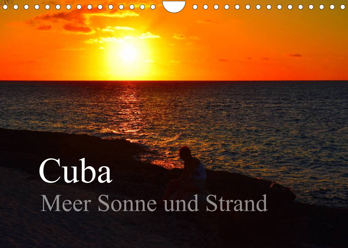 Cuba Meer Sonne und Strand (Wandkalender 2022 DIN A4 quer)
