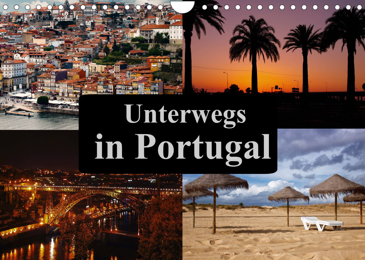 Unterwegs in Portugal (Wandkalender 2022 DIN A4 quer)