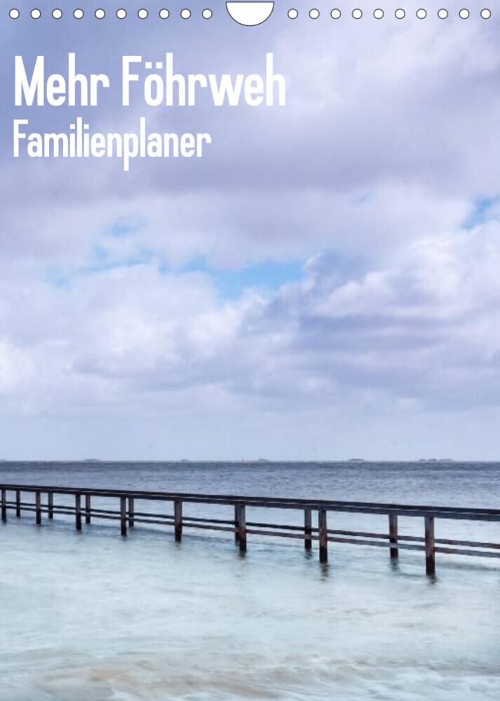 Mehr Föhrweh Familienplaner (Wandkalender 2022 DIN A4 hoch)