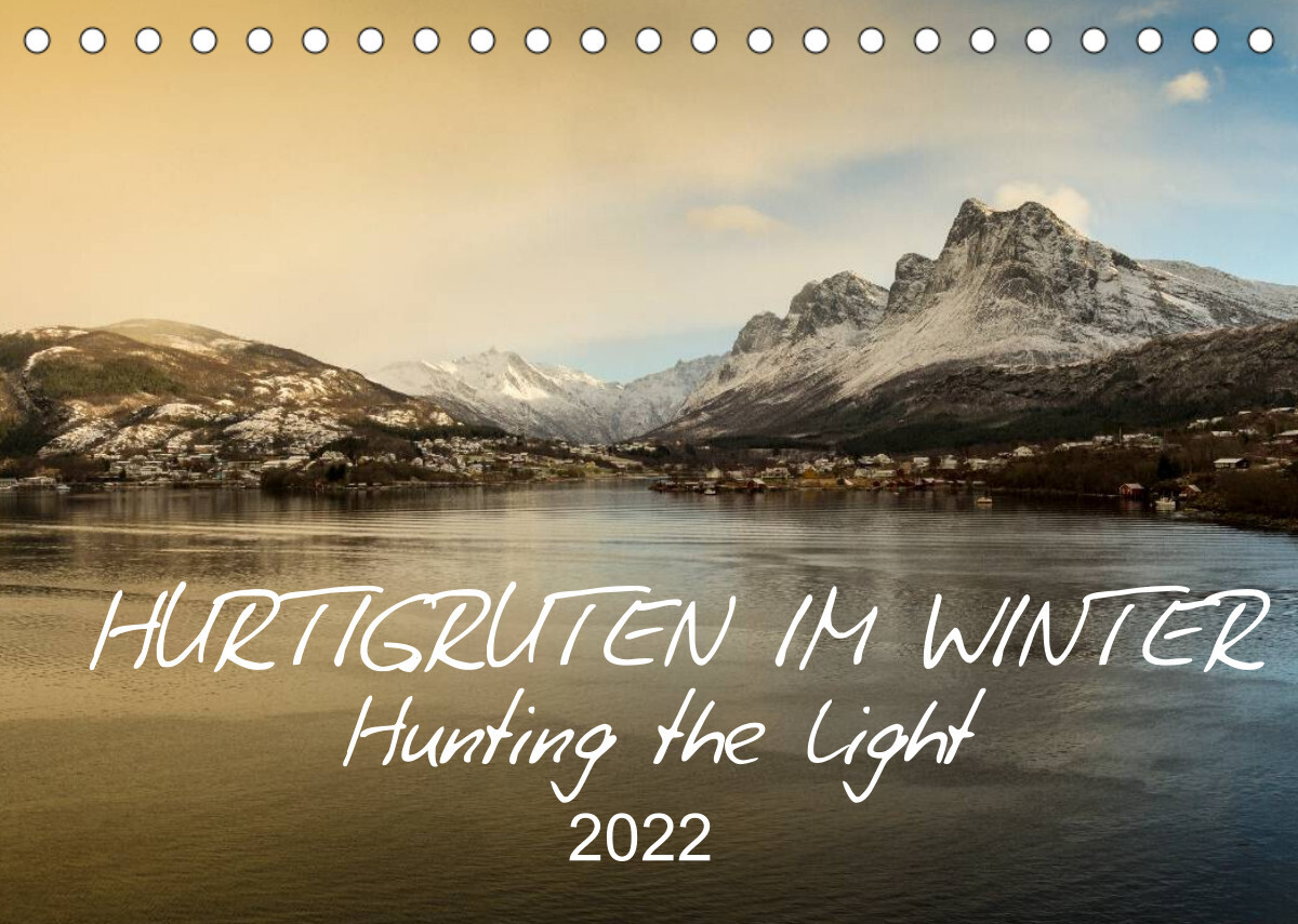 Hurtigruten im Winter - Hunting the light (Tischkalender 2022 DIN A5 quer)
