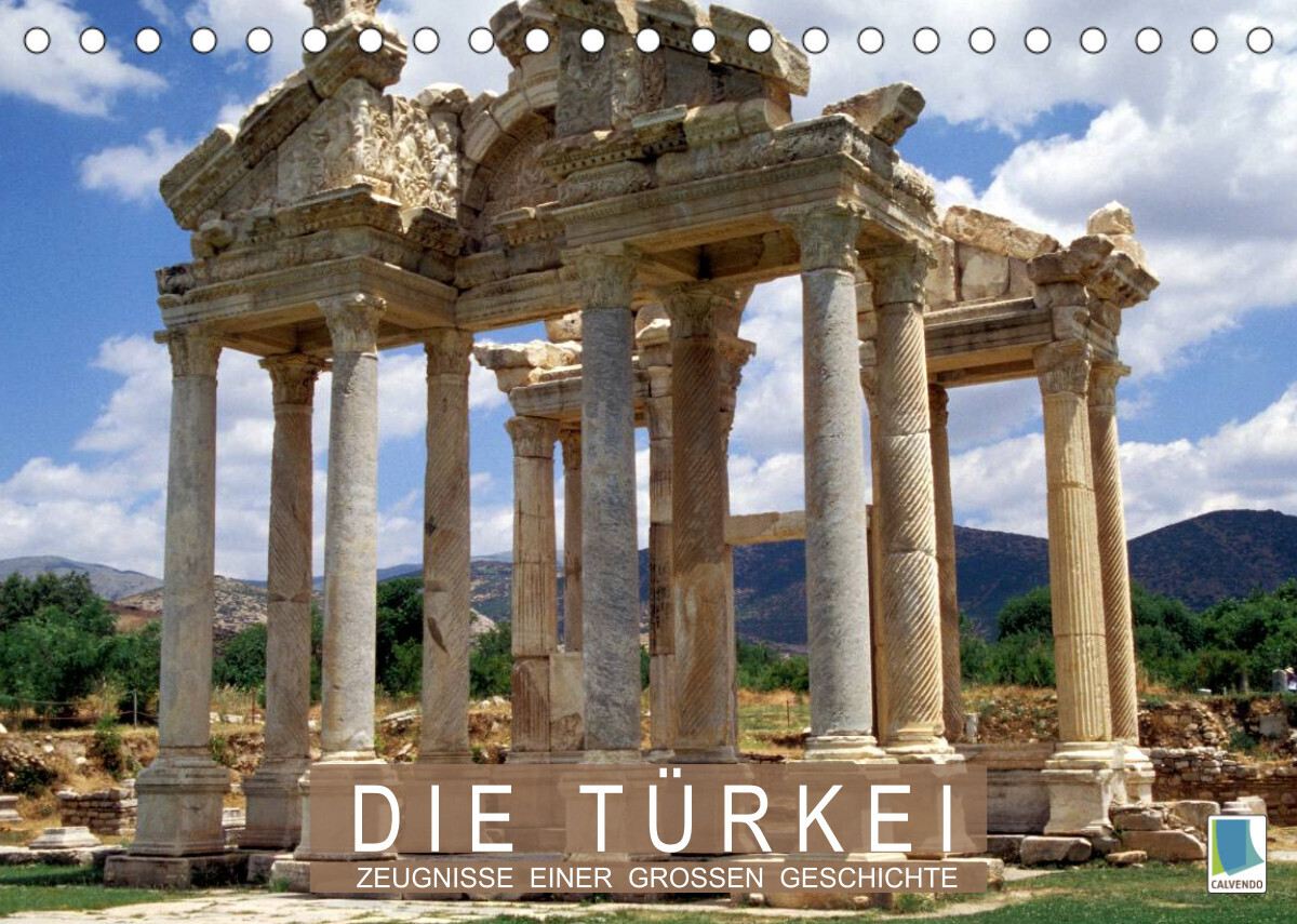 Die Türkei: Zeugnisse einer großen Geschichte (Tischkalender 2022 DIN A5 quer)