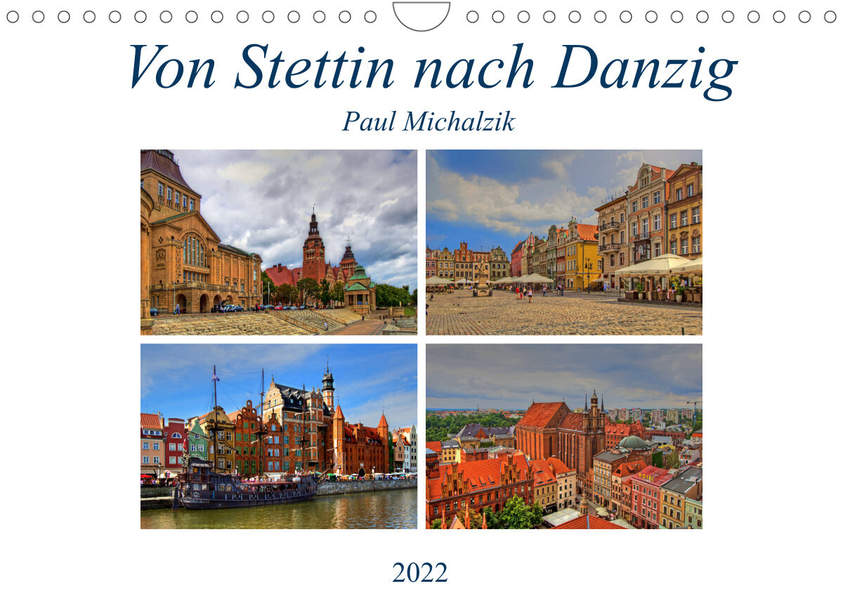 Von Stettin nach Danzig (Wandkalender 2022 DIN A4 quer)