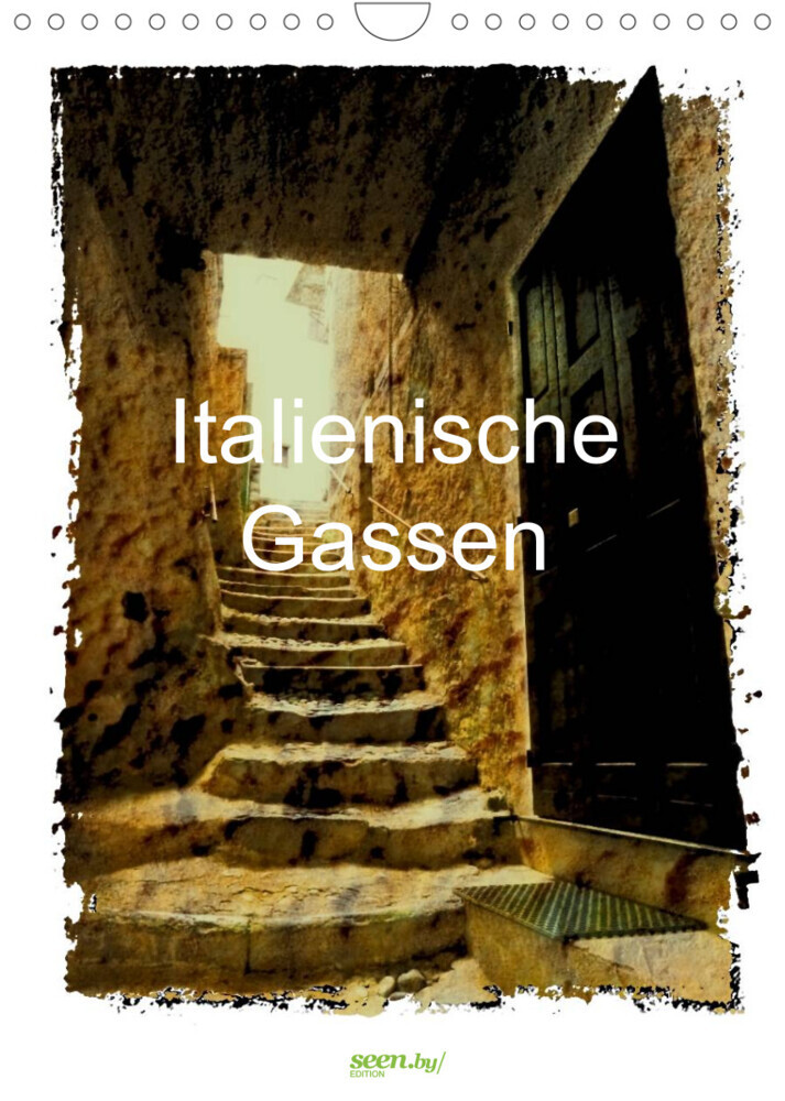 Italienische Gassen (Wandkalender 2022 DIN A4 hoch)