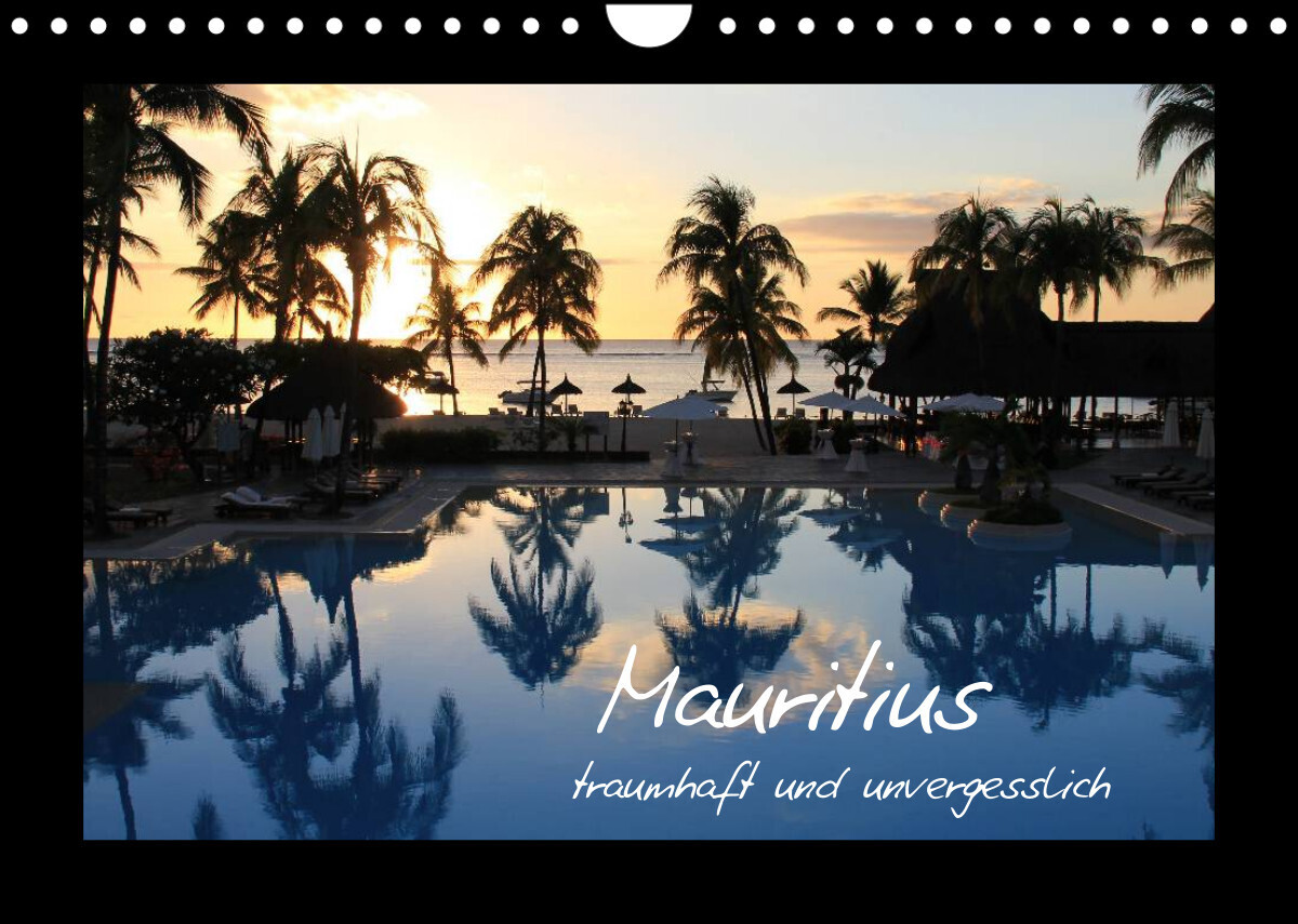Mauritius - traumhaft und unvergesslich (Wandkalender 2022 DIN A4 quer)