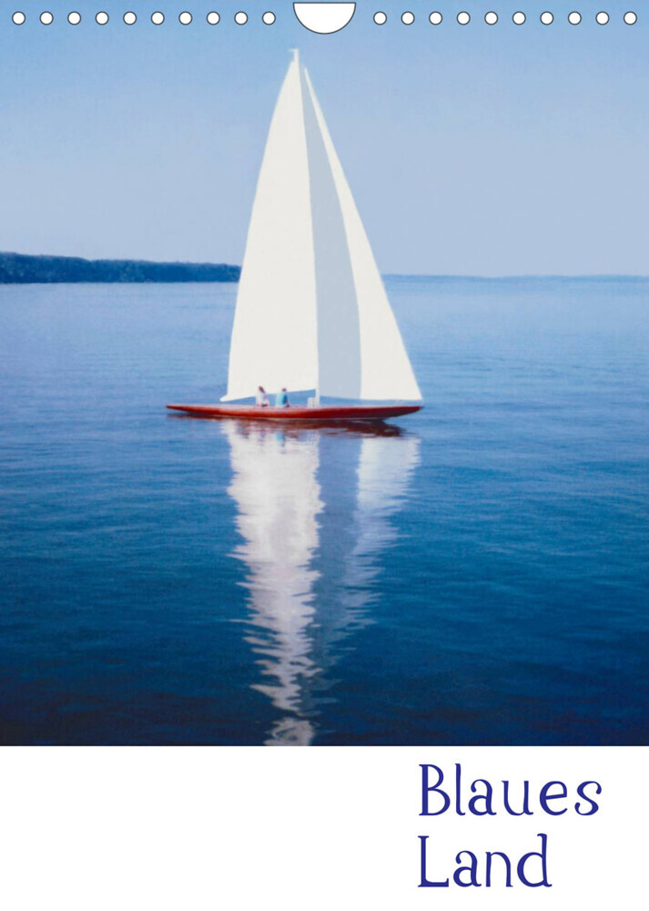 Blaues Land (Wandkalender 2022 DIN A4 hoch)