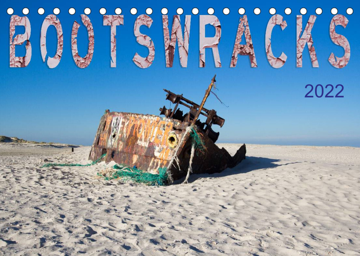 Bootswracks (Tischkalender 2022 DIN A5 quer)