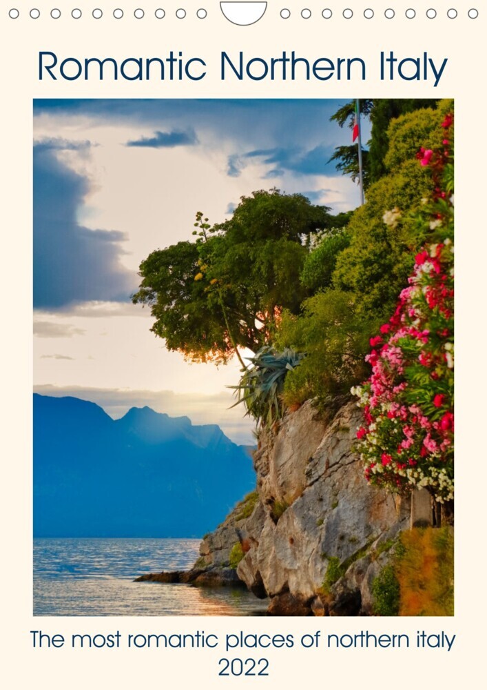 Romantic Northern Italy (Wall Calendar 2022 DIN A4 Portrait)