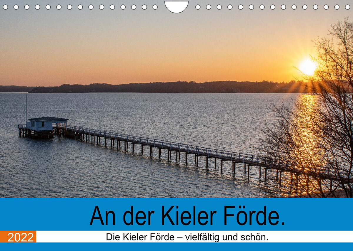 An der Kieler Förde (Wandkalender 2022 DIN A4 quer)