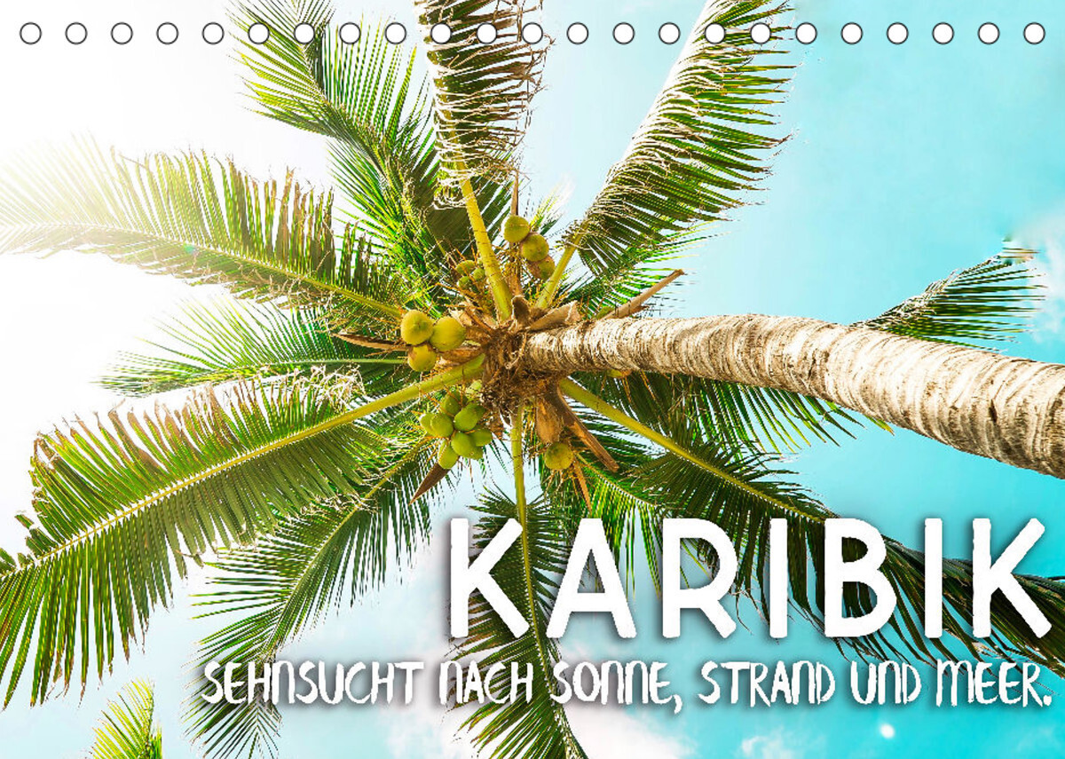 Karibik - Sehnsucht nach Sonne, Strand und Meer (Tischkalender 2022 DIN A5 quer)