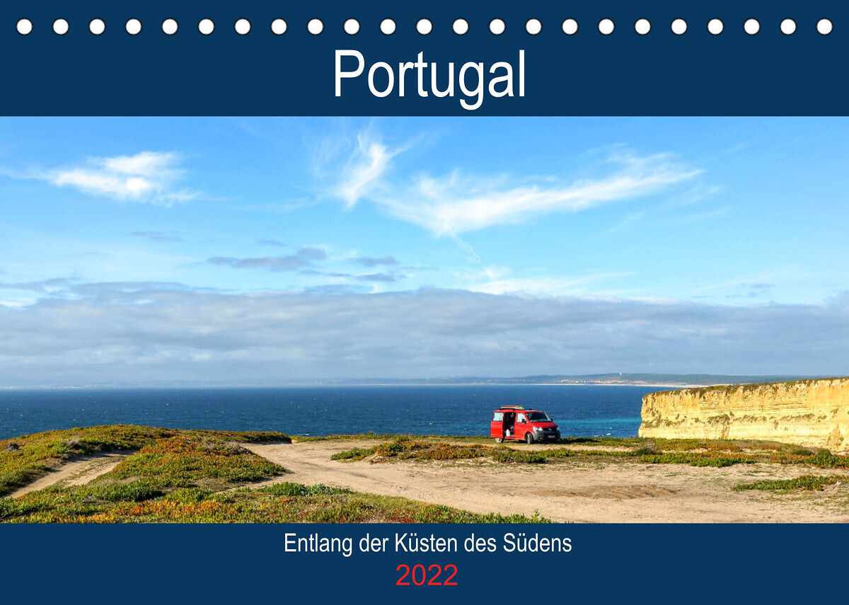 Portugal - Entlang der Küsten des Südens (Tischkalender 2022 DIN A5 quer)