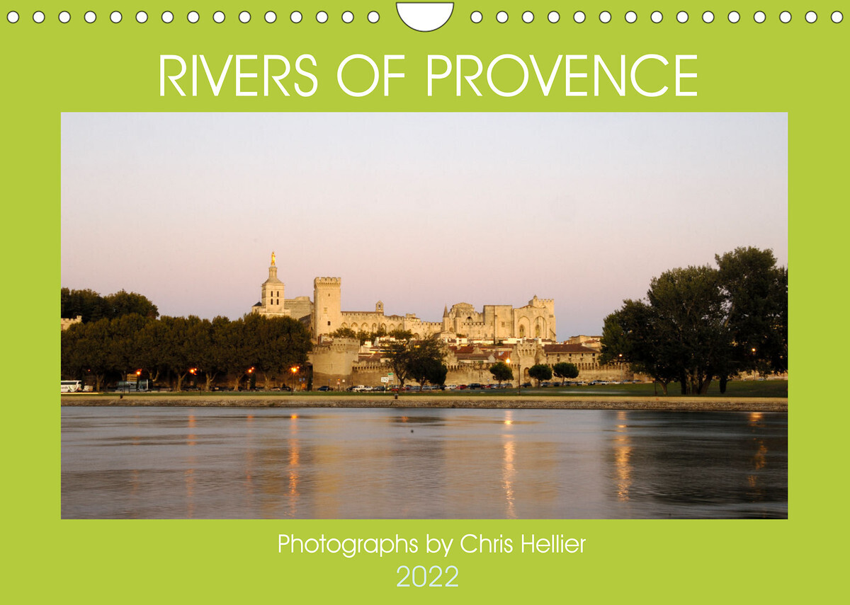 Rivers of Provence (Wall Calendar 2022 DIN A4 Landscape)