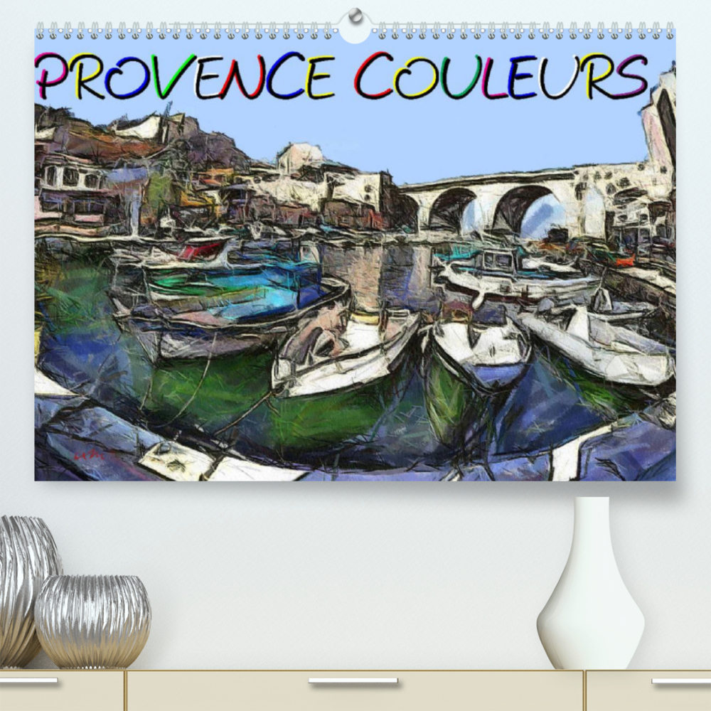 Provence couleurs (Premium, hochwertiger DIN A2 Wandkalender 2022, Kunstdruck in Hochglanz)