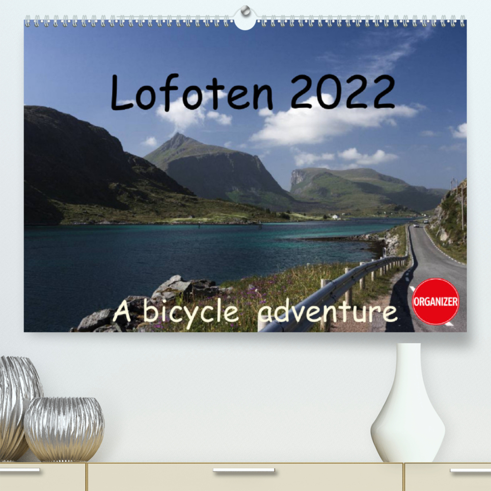 Lofoten 2022  A bike adventure (Premium, hochwertiger DIN A2 Wandkalender 2022, Kunstdruck in Hochglanz)
