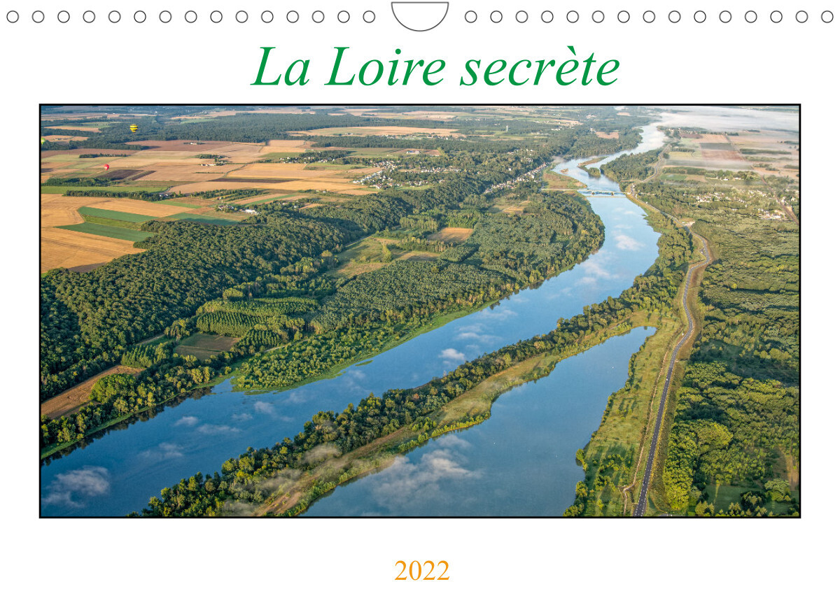 La Loire secrète (Calendrier mural 2022 DIN A4 horizontal)