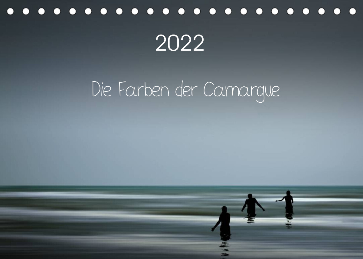 Die Farben der Camargue (Tischkalender 2022 DIN A5 quer)