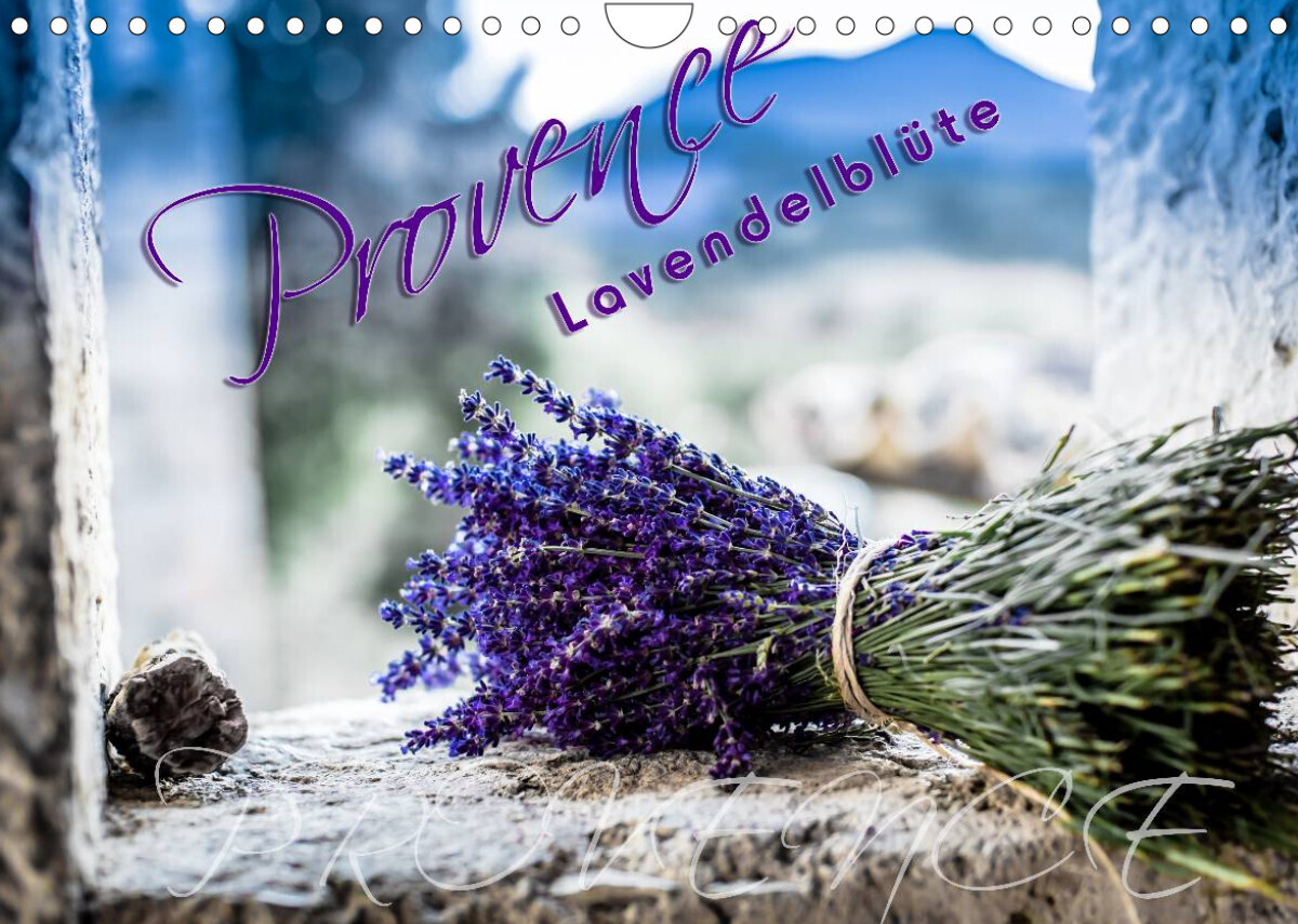 Provence - Lavendelblüte (Wandkalender 2022 DIN A4 quer)