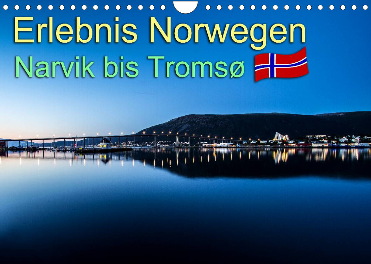 Erlebnis Norwegen: Narvik bis Tromsø (Wandkalender 2022 DIN A4 quer)