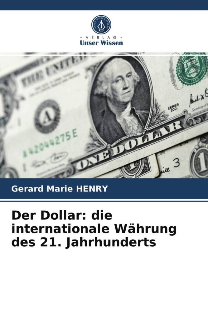 Der Dollar: die internationale Währung des 21. Jahrhunderts