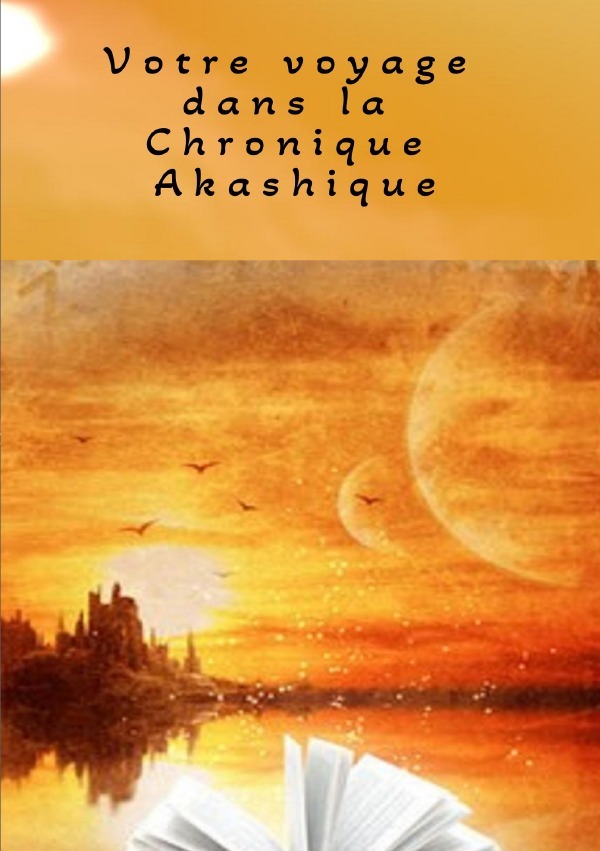 Votre voyage dans la Chronique Akashique