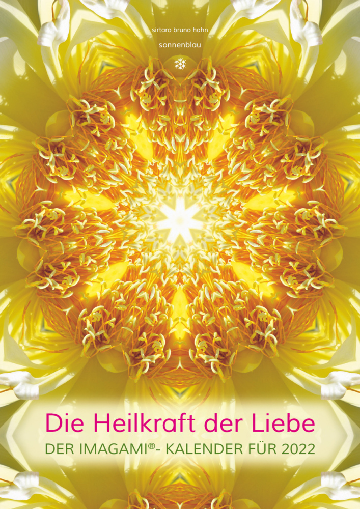 Die Heilkraft der Liebe - Imagami Kalender für 2022
