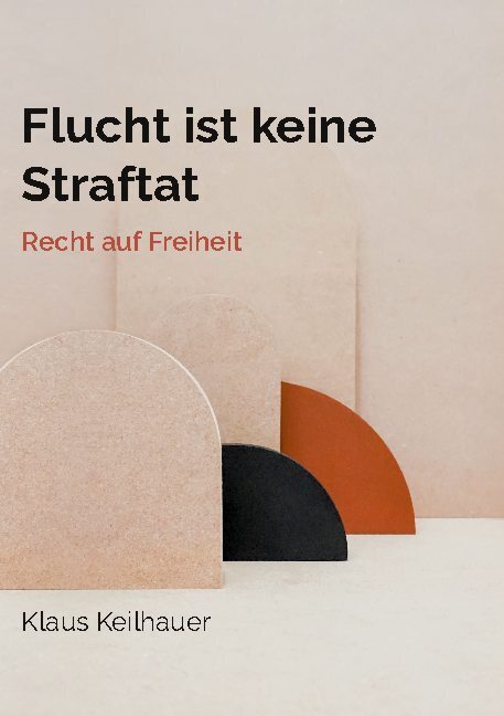 Flucht ist keine Straftat