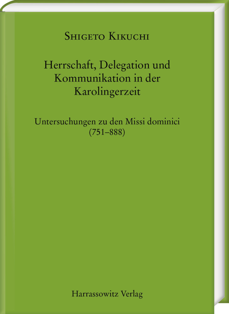 Herrschaft, Delegation und Kommunikation in der Karolingerzeit, 2 Teile